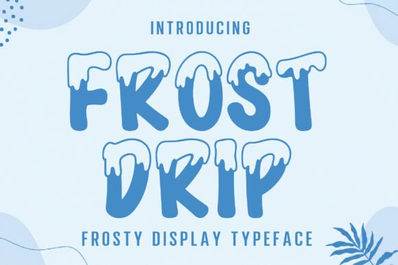 Frost Drip: The Icy Display Font for Modern Design